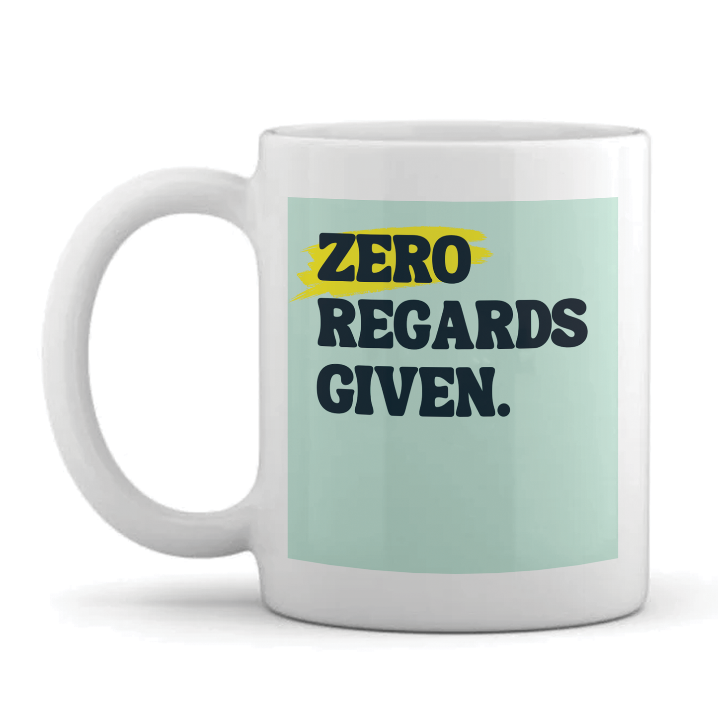 Personalised Work Mug - Funny Quotes - Zero Regards Given Design