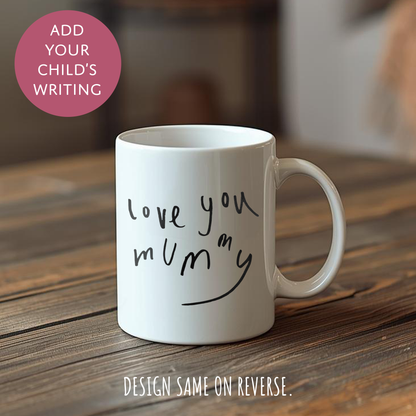 Your Child's Writing Personalised Mothers Day Ceramic Mug - Custom Text Tea Cofee Mug for Mum