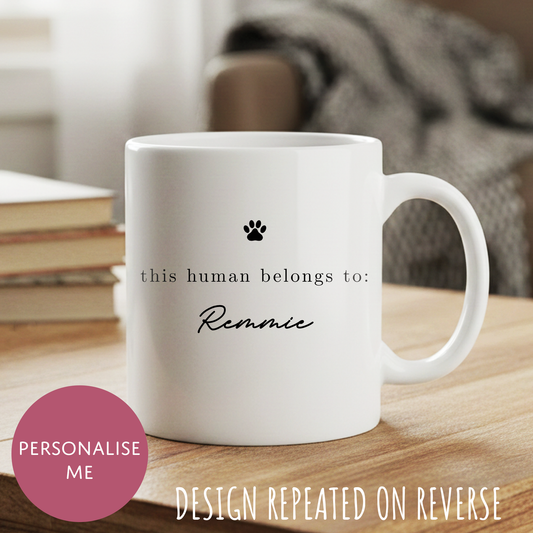 Personalised Pet Mum Ceramic Coffee Tea Mug - This Human Belongs To Customised Dog Cat Name Gift